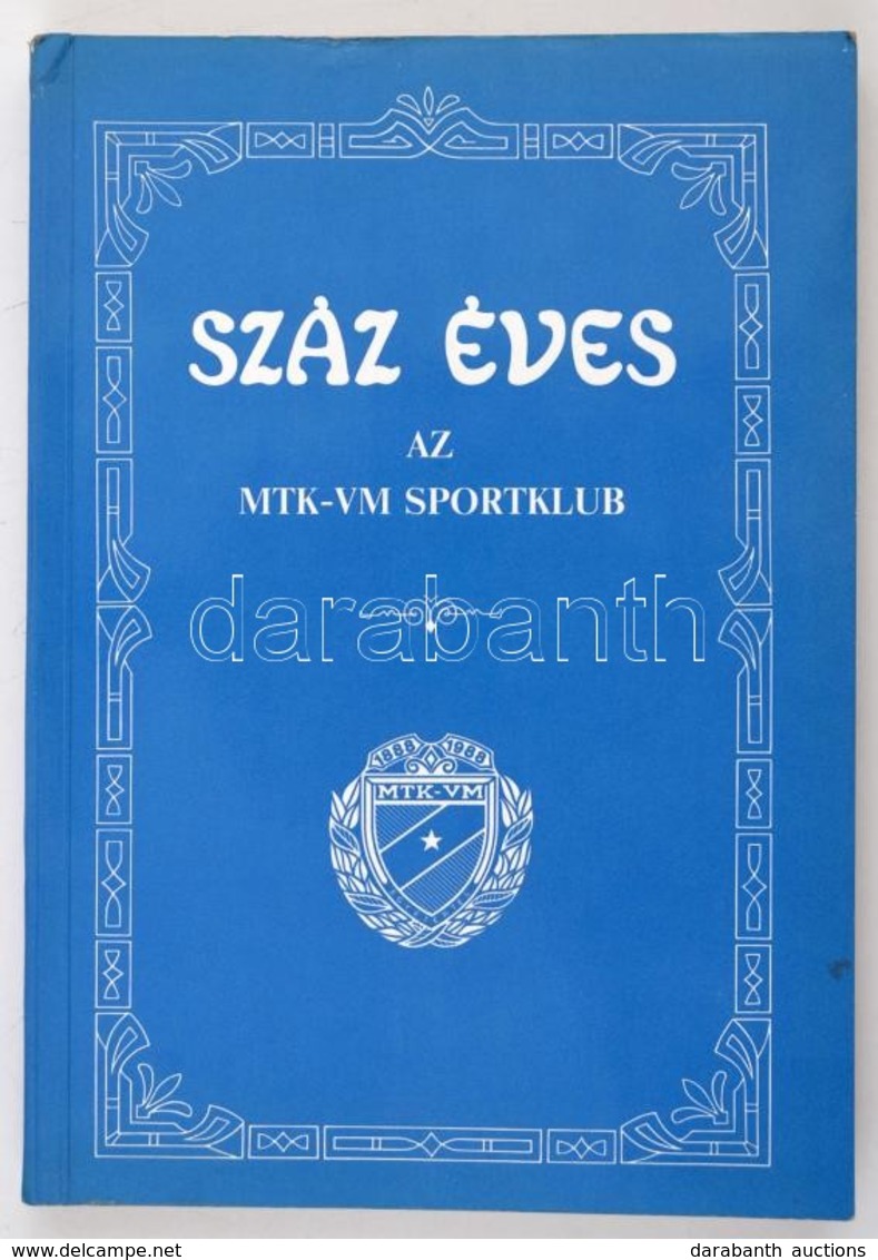 Száz éves Az MTK-VM Sportklub. Szerk.: Barcs Sándor. Bp.,1988, Népszava. Kiadói Papírkötés. - Ohne Zuordnung