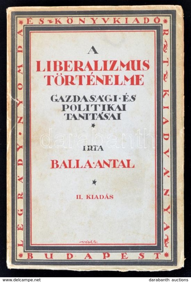 Balla Antal: A Liberalismus Törrténelme. Gazdasági és Politikai Tanításai. A Borító Végh Gusztáv Grafikus Munkája. Bp.,1 - Ohne Zuordnung