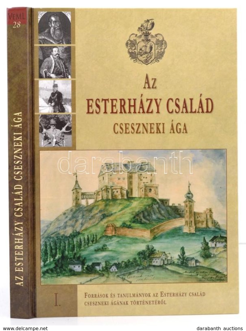 Márkusné Vörös Hajnalka (szerk.): Az Esterházy Család Cseszneki ága. (Források és Tanulmányok Az Esterházy Család Cseszn - Ohne Zuordnung