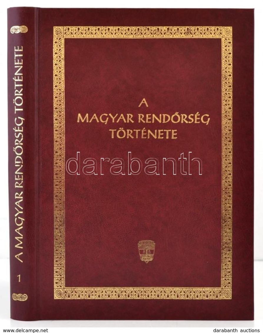 Ernyes Mihály: A Magyar Rend?rség Története. I. Kötet. Budapest, 2002, Belügyminisztérium. Kiadói M?b?r-kötésben, Kiadói - Ohne Zuordnung