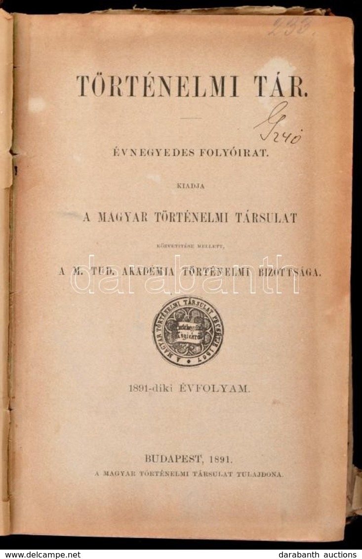 1891 Történelmi Tár. 1891. évf. Bp., Magyar Történelmi Társulat, 2+415 P. Átkötött Félvászon-kötés, Márványozott Lapélek - Unclassified