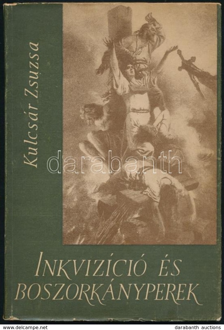 Kulcsár Zsuzsa: Inkvizíció és Boszorkányperek. Bp.,1961, Kossuth. Második Kiadás. Kiadói Papírkötés. - Ohne Zuordnung