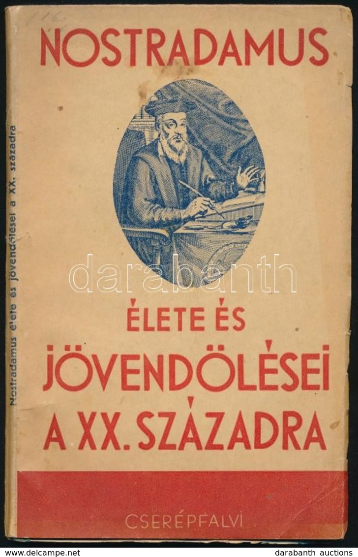 Vághidi Ferenc: Nostradamus élete és Jövendölései A XX. Századra. Bp.,1940, Cserépfalvi. Kiadói Papírkötés. - Ohne Zuordnung