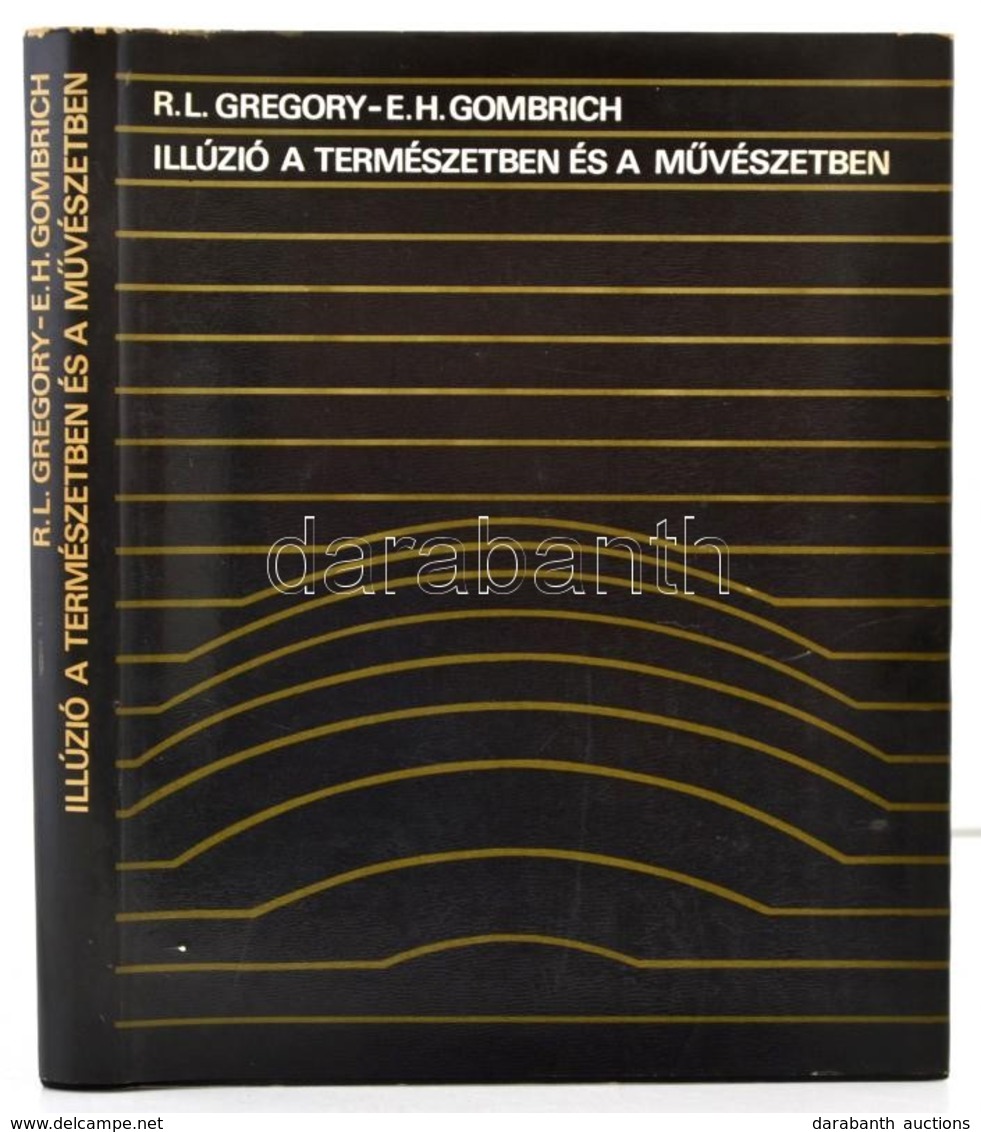 Gregory, R.L. - Gombrich, E.H.: Illúzió A Természetben és A M?vészetben. Bp., 1982, Gondolat. Kiadói Egészvászon Kötés,  - Ohne Zuordnung