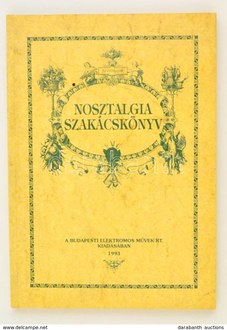 Nosztalgia Szakácskönyv. Budapesti Elektromos M?vek Rt., 1993 - Non Classés