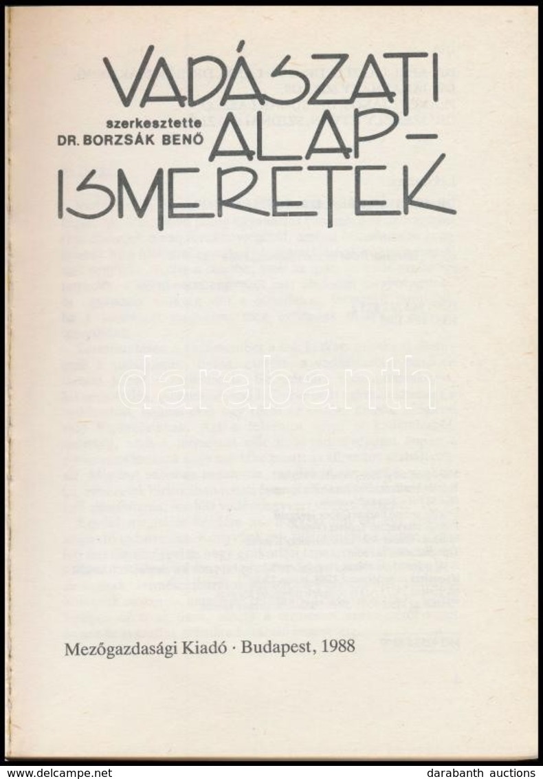 Vadászati Alapismeretek. Szerk.: Dr. Borzsák Ben?. Bp.,1988, Mez?gazdasági Kiadó. Kiadói Papírkötés. - Ohne Zuordnung