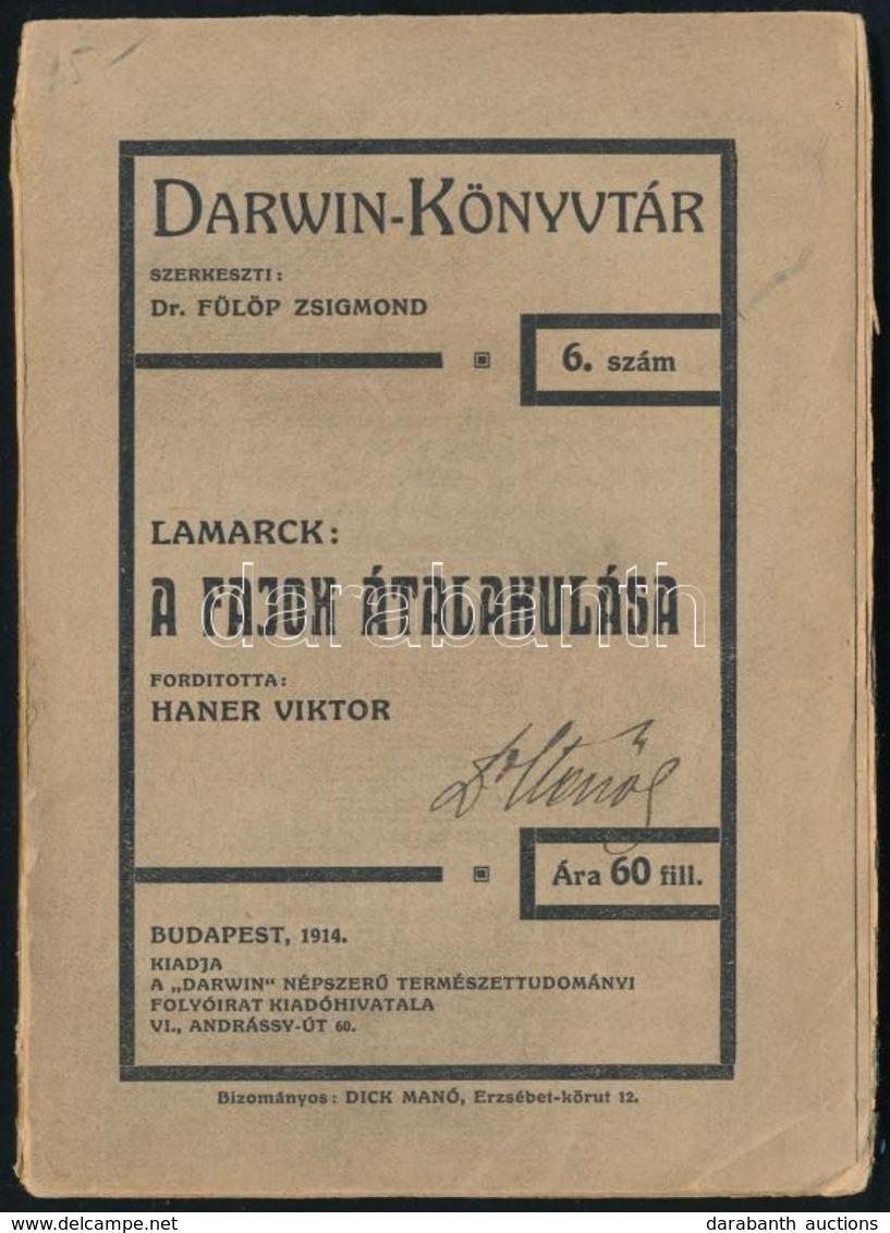 Jean Lamarck: A Fajok átalakulása. Fordította: Haner Viktor. Darwin-Könyvtár 6. Sz. Bp.,1914, 'Darwin', (Fejér és Glatte - Ohne Zuordnung