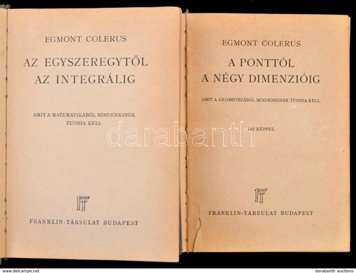 Egmont Colerus Két M?ve: 
Az Egyszeregyt?l Az Integrálig;
A Ponttól A Négy Dimenzióig; A Búvár Könyvei V., és VIII. Köte - Ohne Zuordnung