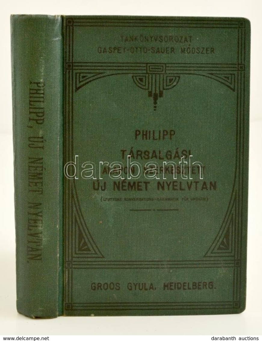 Dr. Philipp Kálmán: Társalgási Alapon Szerkesztett új Német Nyelvtan. (Deutsche Konversations-grammatik Für Ungarn.) Tan - Ohne Zuordnung