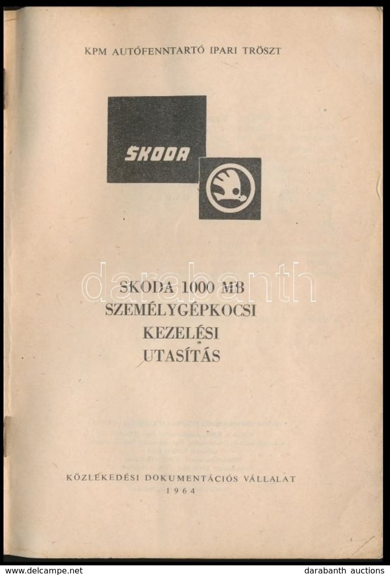 Virágh Iván (szerk.): Skoda 1000 MB Személygépkocsi Kezelési Utasítás. Bp., 1964, Közlekedési Dokumentációs Vállalat. Ki - Unclassified