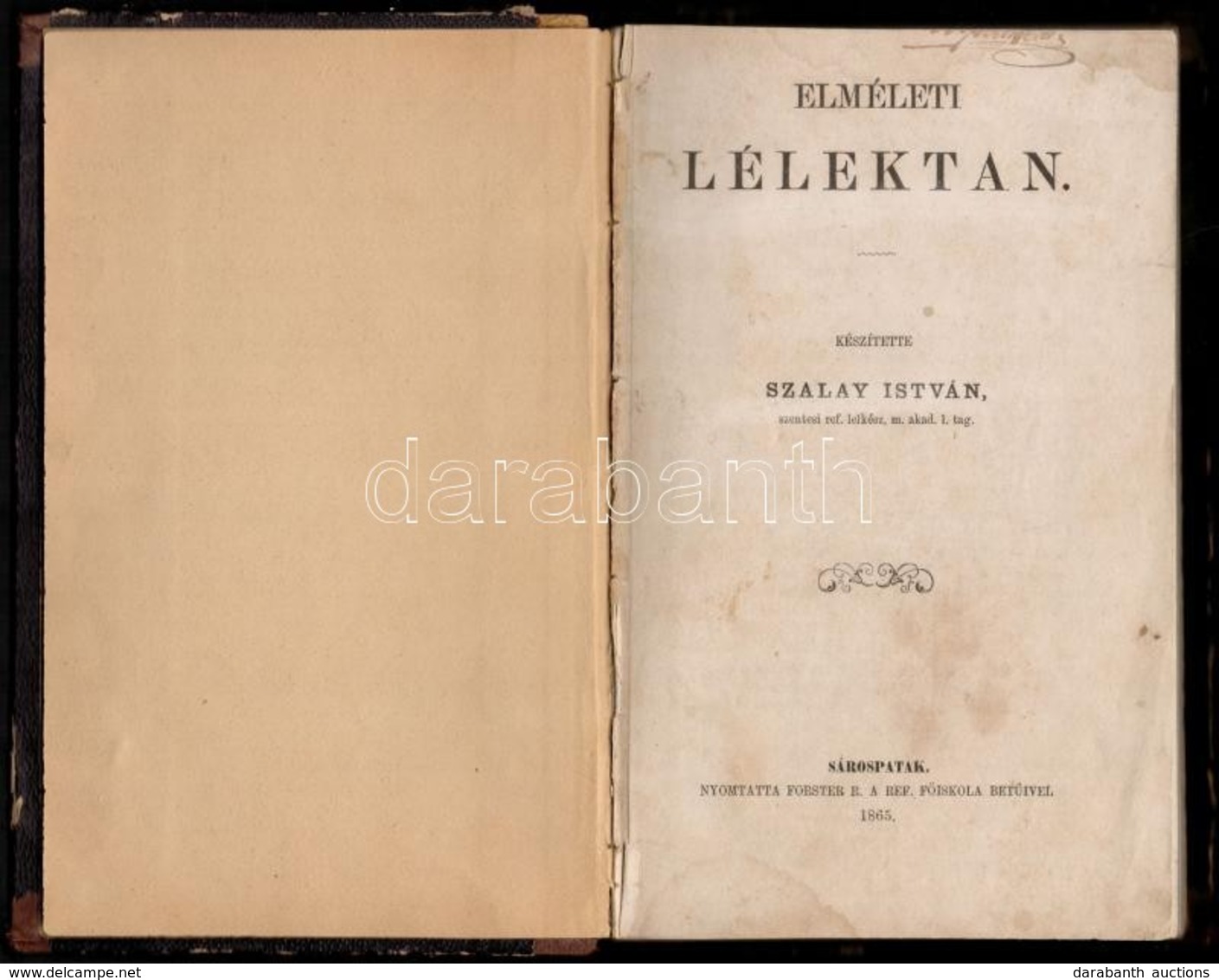 Szalay István: Elméleti Lélektan. Sárospatak, 1865, Forster R. A Ref. F?iskola Bet?ivel, 100+4 P. Korabeli Félvászon Köt - Non Classificati