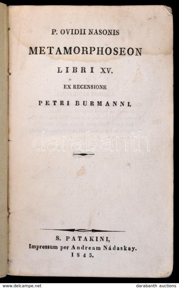 P. Ovidii Nasonis Metamorphoseon Libri XV. Ex Recensione Petri Burmanni. Sárospatak, 1845, Nádaskay András. Kiadói Papír - Ohne Zuordnung