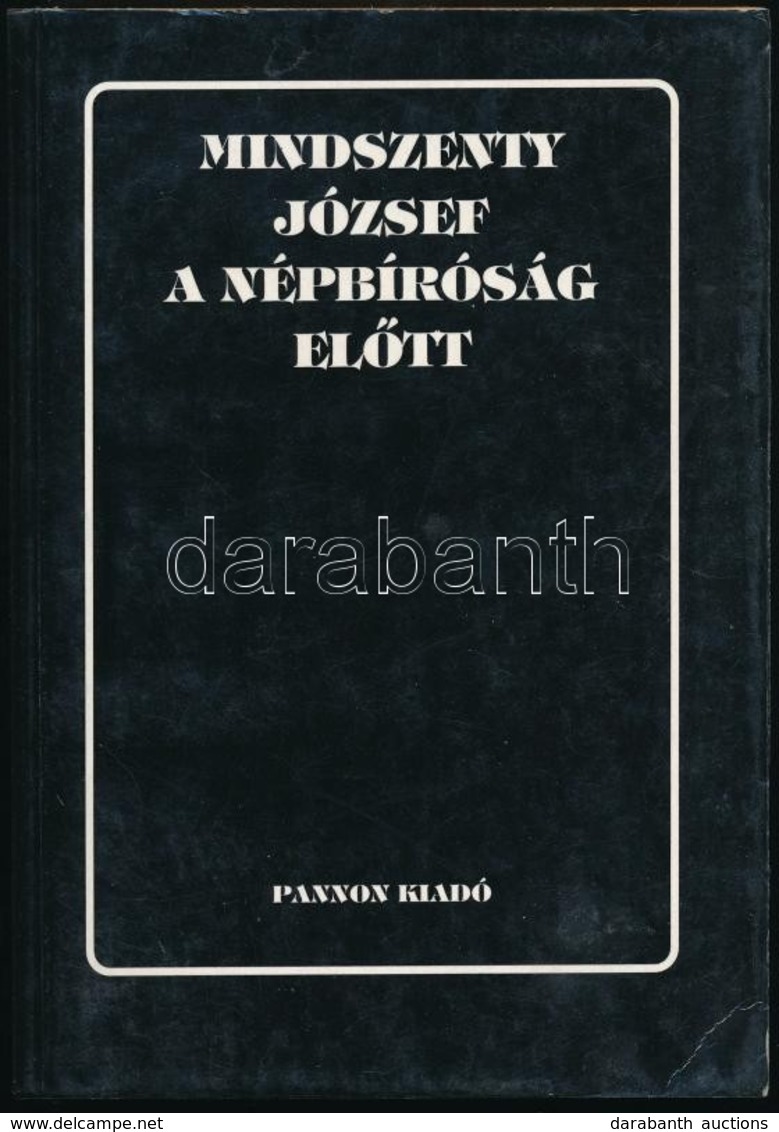 Mindszenty József A Népbíróság El?tt. Bp.,1989, Pannon. Kiadói Papírkötés. - Ohne Zuordnung