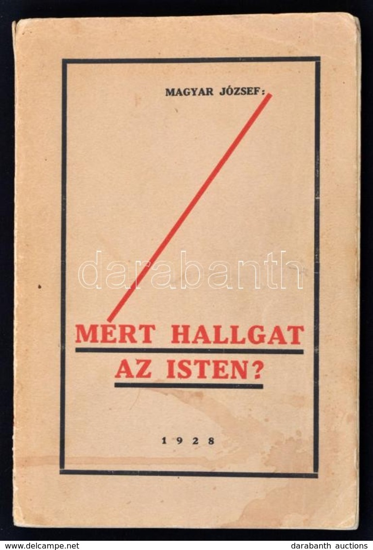 Magyar József: Miért Hallgat Az Isten? Presov-Eperjes, 1928, Szent Miklós Nyomda. Kiadói Papírkötés. - Ohne Zuordnung