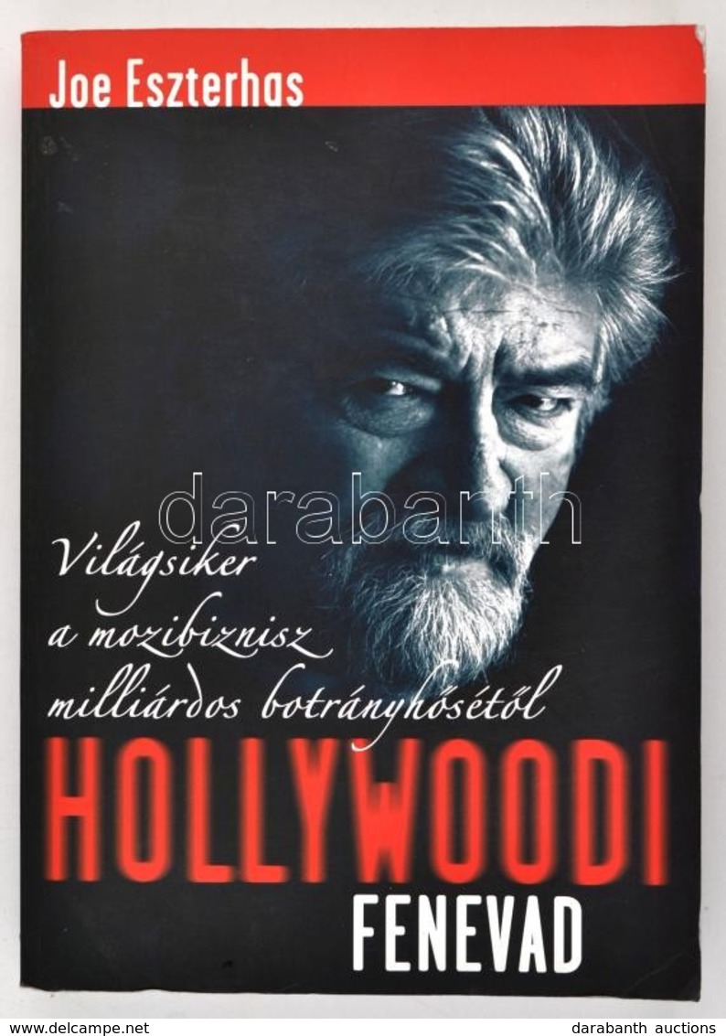 Joe Eszterhas: Hollywoodi Fenevad. Bp., 2005, Litkey és Társa. A Szerz? Dedikációjával. Papírkötésben, Jó állapotban. - Ohne Zuordnung