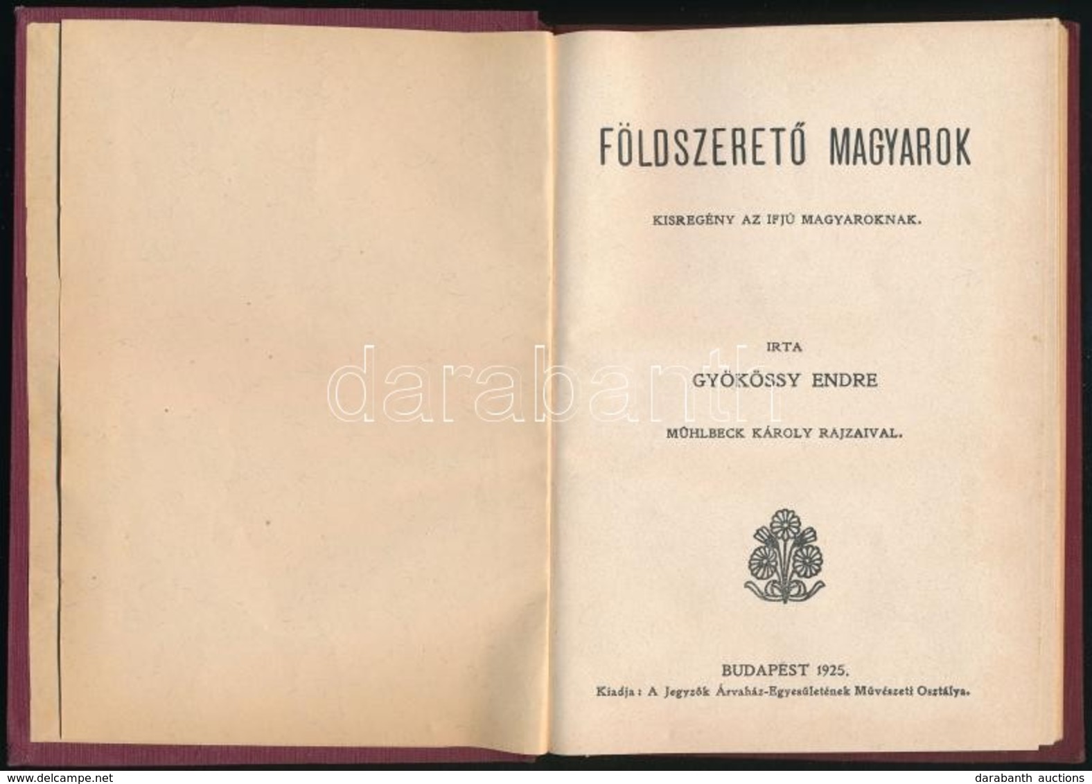 Gyökössy Endre: Földszeret? Magyarok. Kisregény Az Ifjú Magyaroknak. Mühlbeck Károly Rajzaival. Bp.,1925, Jegyz?k Árvahá - Ohne Zuordnung