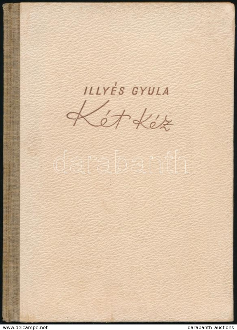 Illyés Gyula: Két Kéz. Bp.,(1950),Athenaeum, 39 P. Els? Kiadás. Kiadói Félvászon-kötés. - Ohne Zuordnung