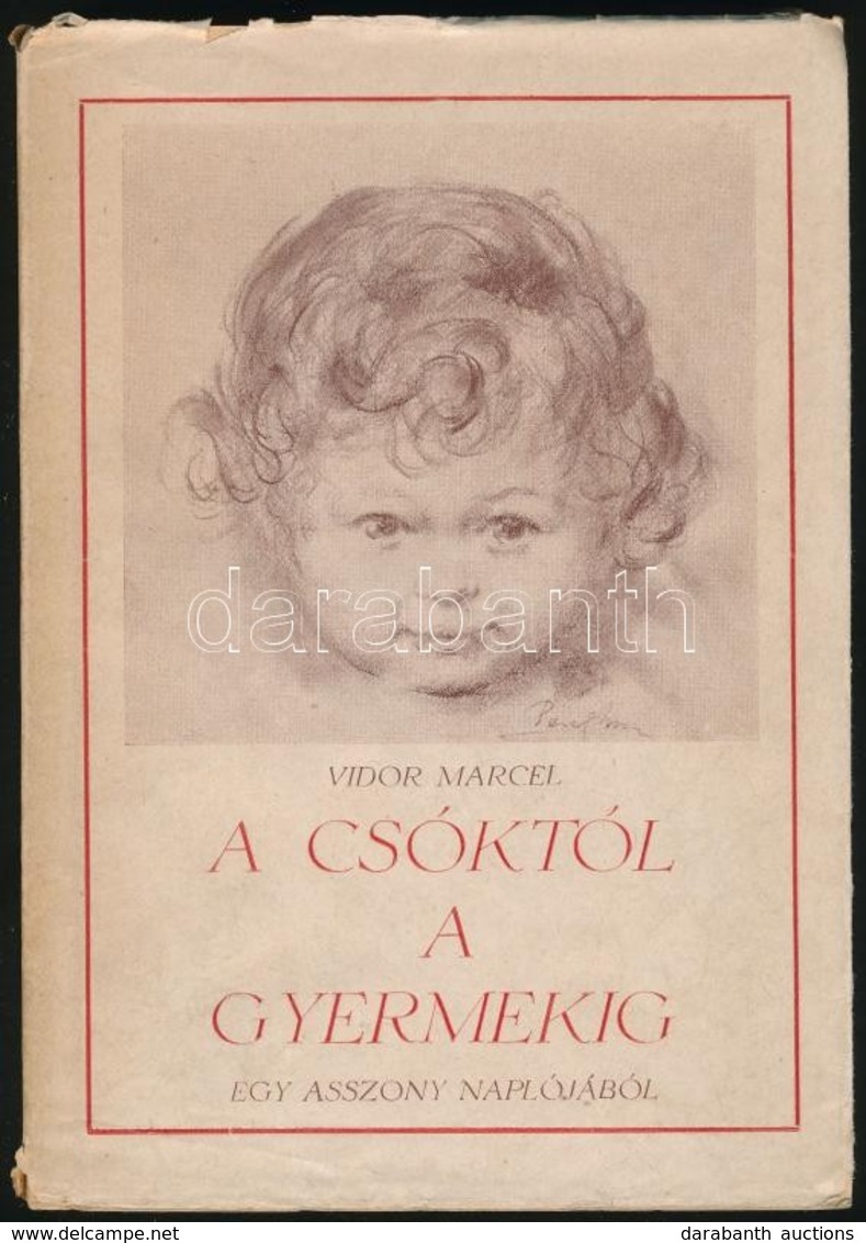 Vidor Marcel: A Csóktól A Gyermekig. Egy Asszony Naplójából. Bp., é.n, Aesopus. Kiadói Papírkötésben, Kiadói Kissé Szaka - Ohne Zuordnung