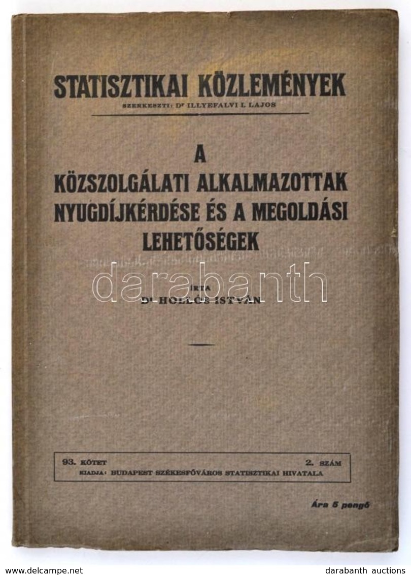 Dr. Hollós István: A Közszolgálati Alkalmazottak Nyugdíjkérdése és A Megoldási Lehet?ségek.Statisztikai Közlemények. Bp. - Ohne Zuordnung