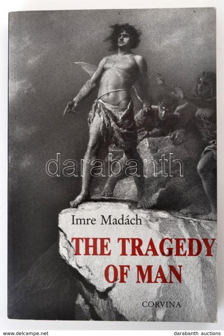 Madách Imre: The Tragedy Of Man. (Az Ember Tragédiája.) Szirtes György Fordításában. George F. Cushing Bevezet?jével. Zi - Ohne Zuordnung