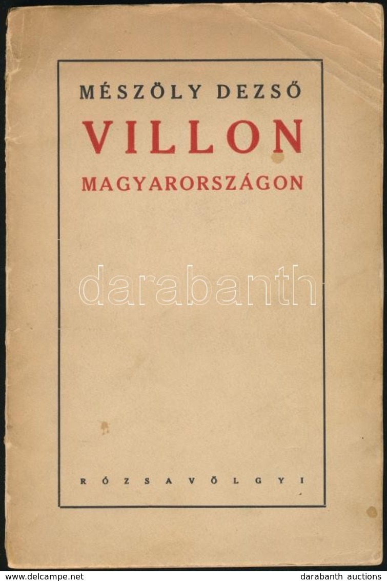 Mészöly Dezs?: Villon Magyarországon. Bp.,(1942), Rózsavölgyi, (Szabadka, Keresztény Sajtószövetkezet-ny.), 96 P. Kiadói - Ohne Zuordnung