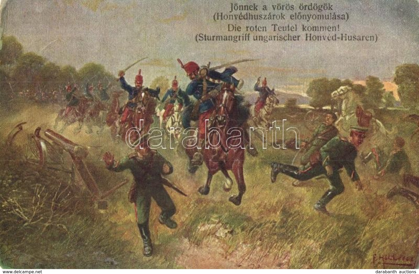 T3 Jönnek A Vörös ördögök, Honvédhuszárok El?nyomulása / WWI K.u.K. Military Art Postcard, Hungarian Hussars S: F. Hölle - Ohne Zuordnung
