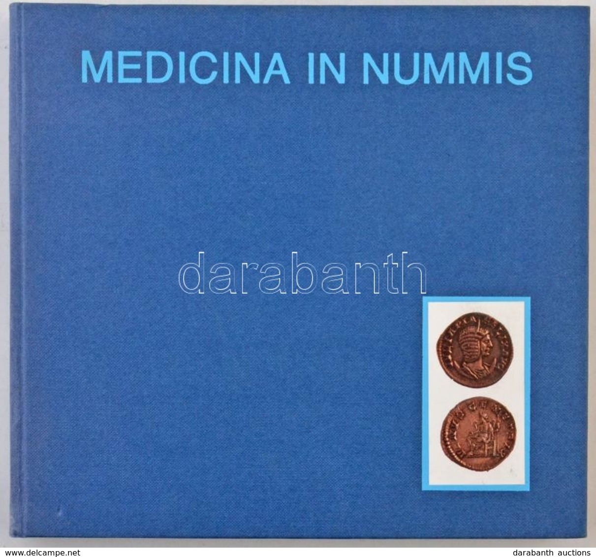 József Antall - Lajos Huszár: Medicina In Nummis - From The Numismatic Collection Of The Semmelweis Museum For The Histo - Ohne Zuordnung