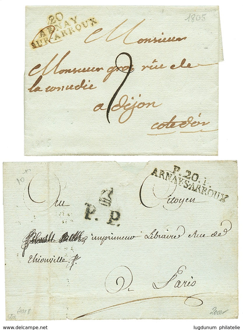 6 "ARNAY LE DUC" : 2 Lettres 1805 20 ARNAY SUR ARROUX Et An 5 P.20.P ARNAY.S.ARROUX. TTB. - 1801-1848: Precursors XIX