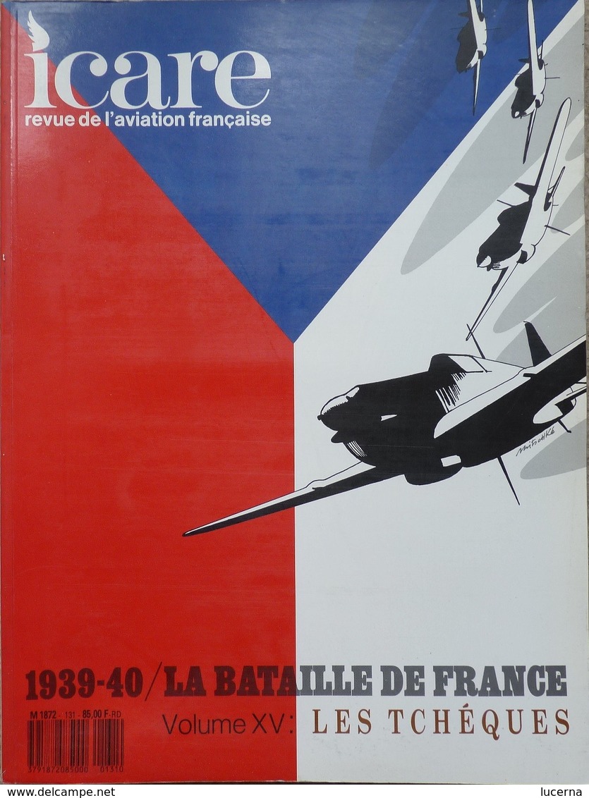 ICARE N° 131 REVUE DE L'AVIATION FRANÇAISE : 1939-40 LA BATAILLE DE FRANCE V XV : LES TCHEQUES - Aviation