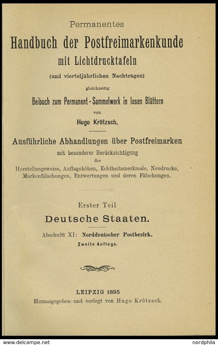 PHIL. LITERATUR Krötzsch-Handbuch Der Postfreimarkenkunde - Abschnitte XI, Norddeutscher Postbezirk, Mit Lichttafeln II- - Filatelia E Historia De Correos