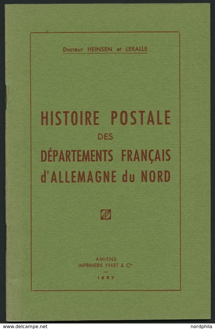 PHIL. LITERATUR Histoire Postale Des Départements Français D`Allemagne Du Nord, 1957, Heinsen/Leralle, 45 Seiten, Mit Vi - Philatelie Und Postgeschichte