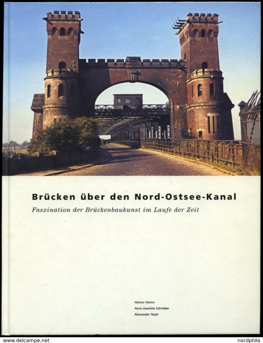 SACHBÜCHER Brücken über Den Nord-Ostsee-Kanal, Faszination Der Brückenbaukunst Im Laufe Der Zeit, 1995, Helm/Schröder/Te - Other & Unclassified