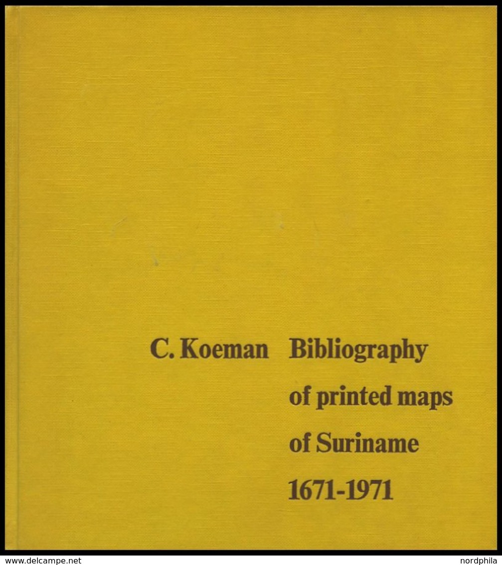 SACHBÜCHER Bibliography Of Printed Maps Of Suriname 1671-1971, C. Koeman, (Cornelis), 1918, Amsterdam: Theatrum Orbis Te - Otros & Sin Clasificación