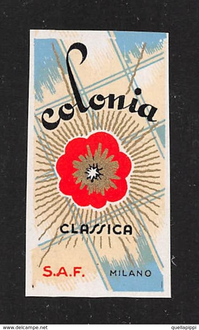 07658 "COLONIA CLASSICA  - S.A.F - MILANO - 1925"  ETICHETTA  ORIGINALE. - Etichette