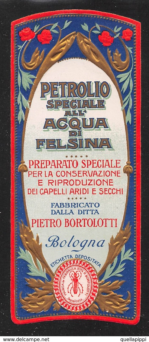 07663 "PETROLIO SPECIALE ALL'ACQUA DI FELSINA - P. BORTOLOTTI - BOLOGNA - 1920 CIRCA" ETICHETTA  ORIGINALE - Labels