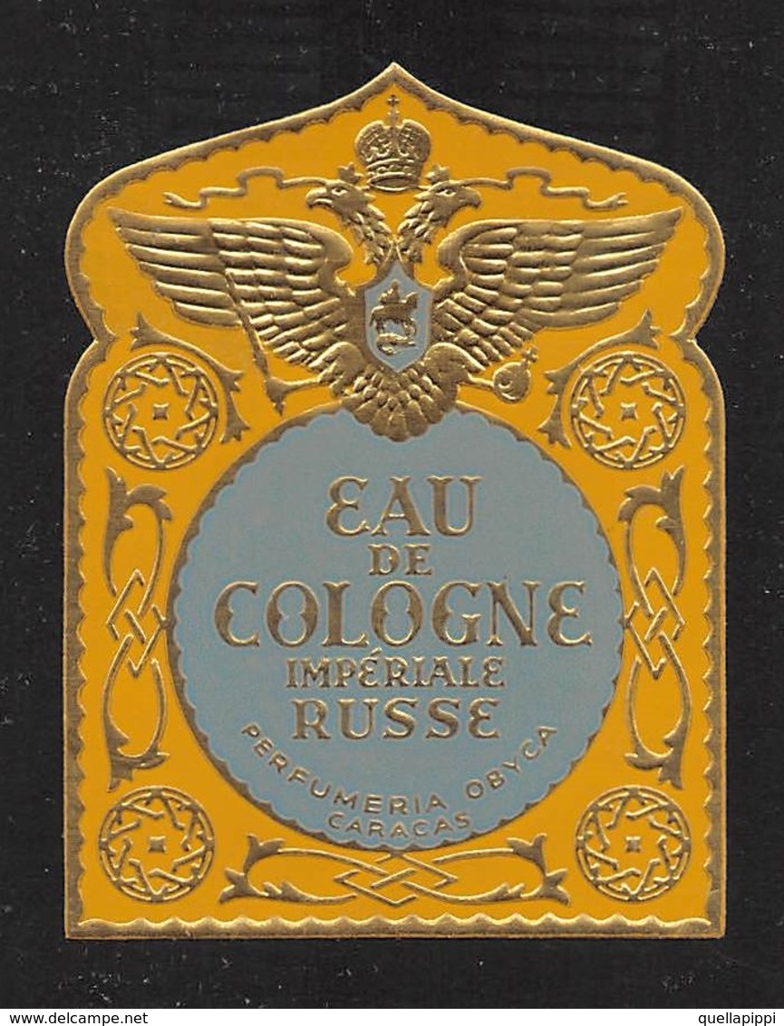 07665 "EAU DE COLOGNE - IMPERIALE RUSSE - PERFUMERIA OBYCA - CARACAS - 1910 CIRCA - DECORO RILIEVO E ORO" ETICH  ORIG - Etichette