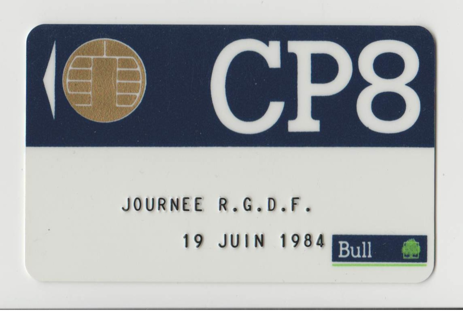 Carte Bull CP8 Avec Un Fac-similé De Puce Imprimée - Journée R.G.D.F 19 Juin 1984 - RARE - Phonecards: Private Use