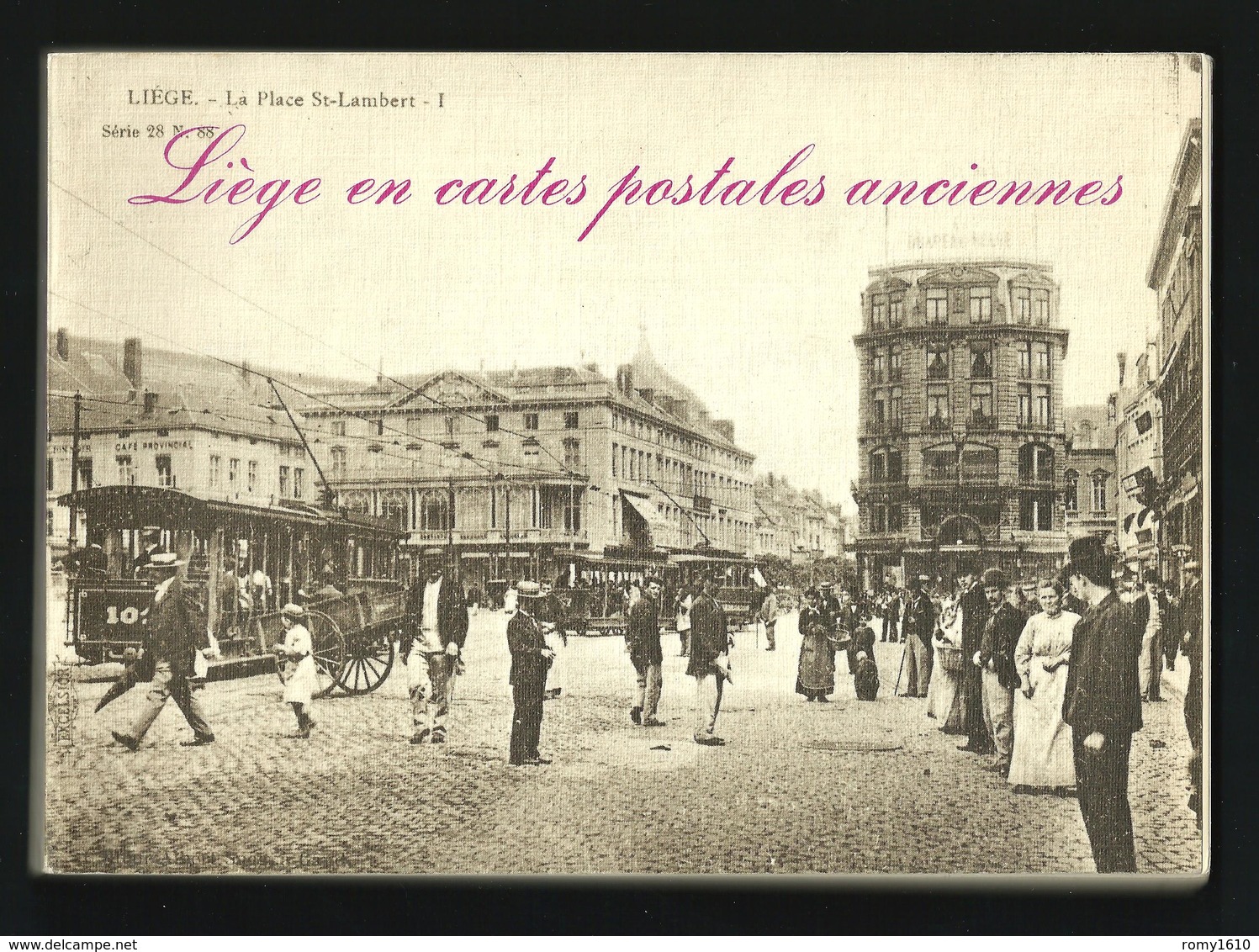 Liège En Cartes Postales Anciennes. Par J. Dubreucq. 156 Pages Illustrées Et Commentées. 4 Scans. - Belgique