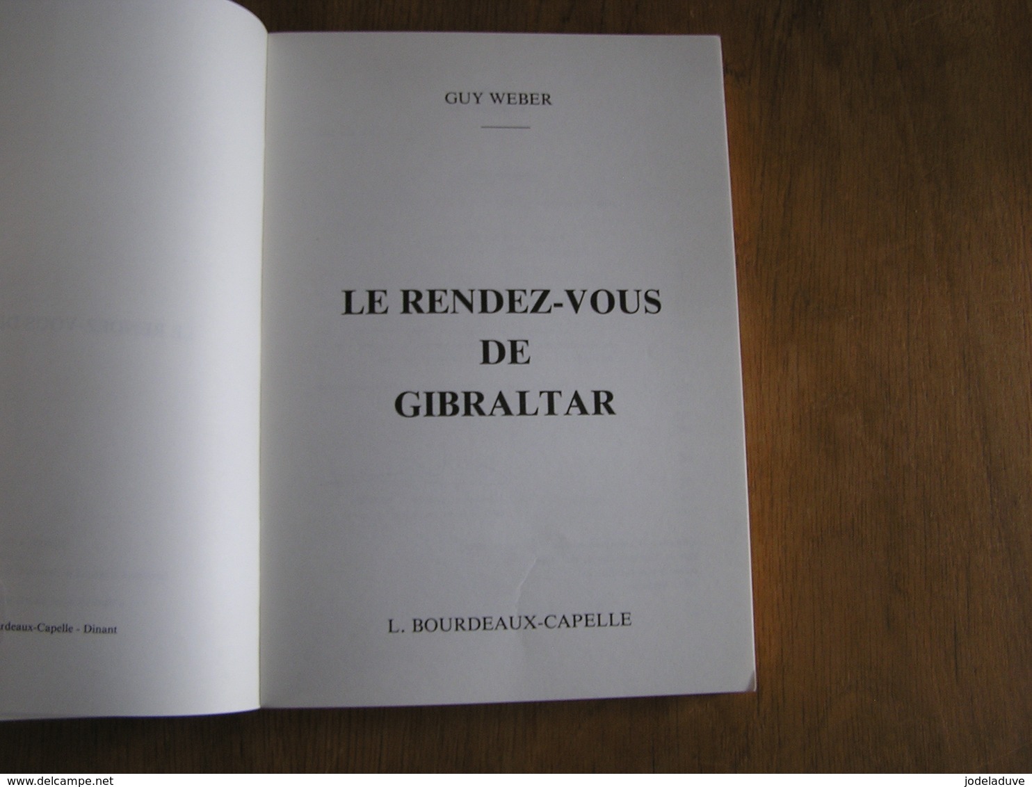 LE RENDEZ VOUS DE GIBRALTAR Wéber Guy Guerre 1940 1945 Ligne D' Evasion France Portugal Evadé Soldats Refractaires STO - Bélgica