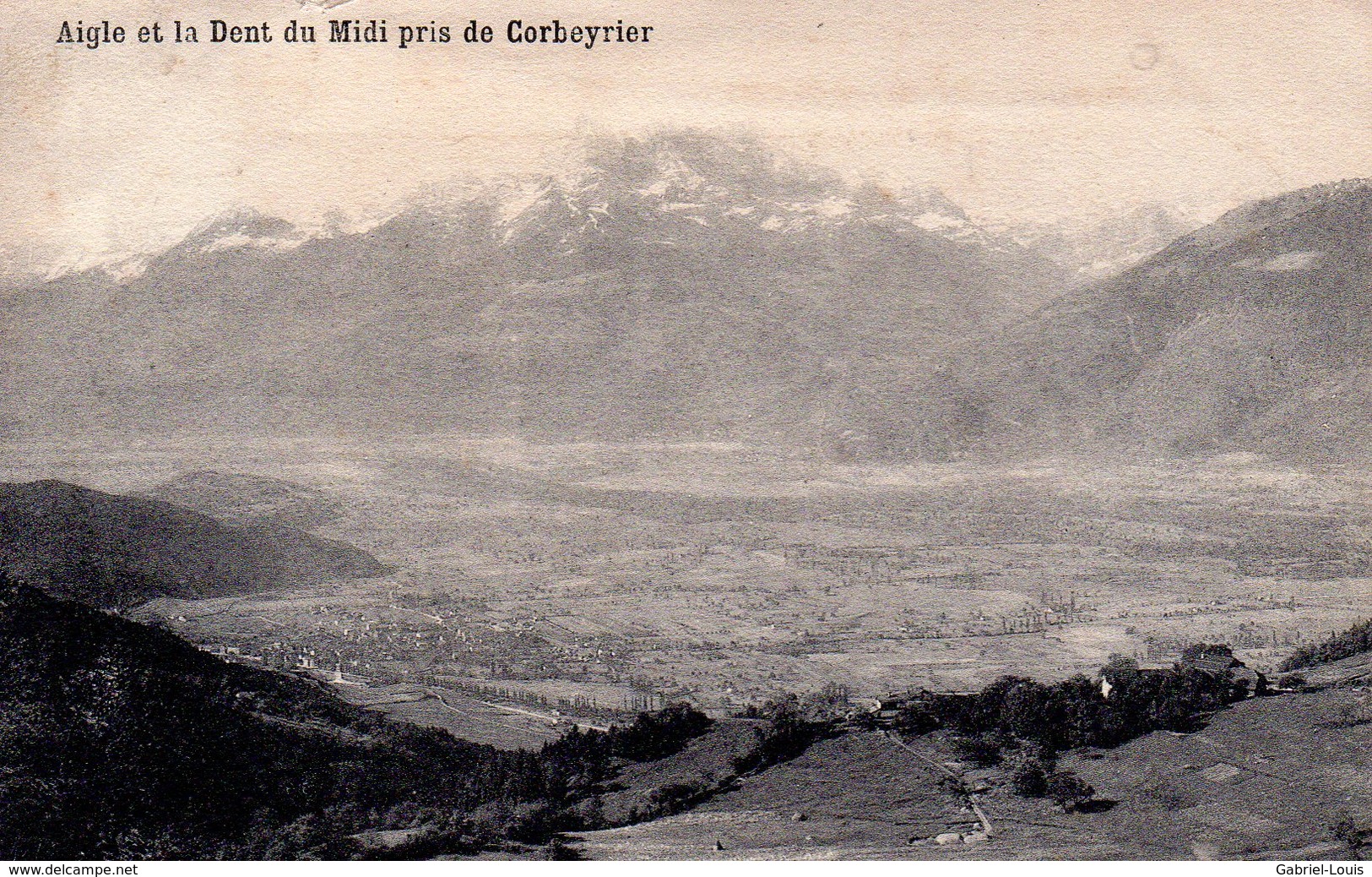 Aigle Et La Dent Du Midi Pris Depuis Corbeyrier - Corbeyrier