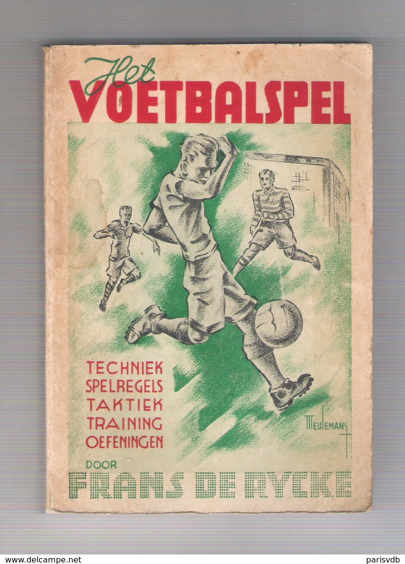 VOETBAL - HET VOETBALSPEL DOOR FRANS DE RYCKE - UITGEVERSMIJ. N.V. STANDAARD-BOEKHANDEL 1947 - Other & Unclassified