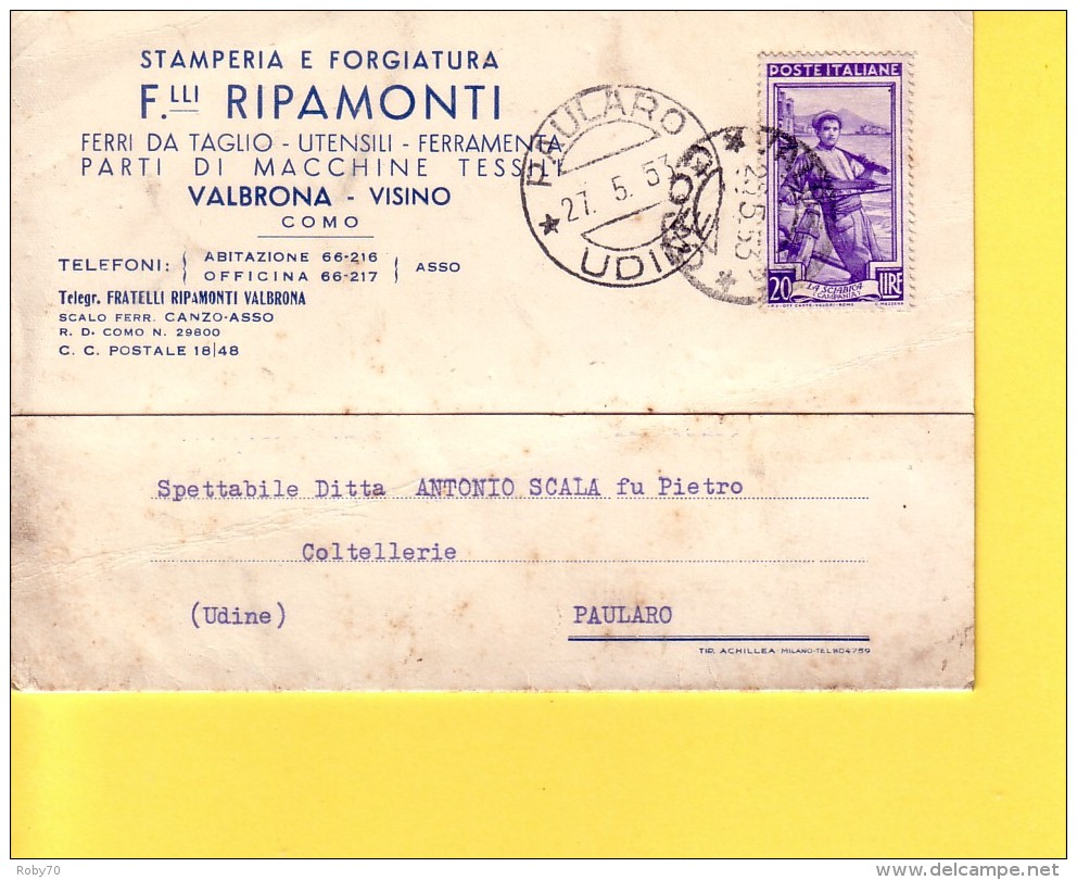 ITALIA - REPUBBLICA - STAMPERIA E FORGIATURA F.LLI RIPAMONTI  VALBRONA VISINO COMO - VIAGGIATA  1953 PER  PAULARO (UD) - 1946-60: Marcophilie