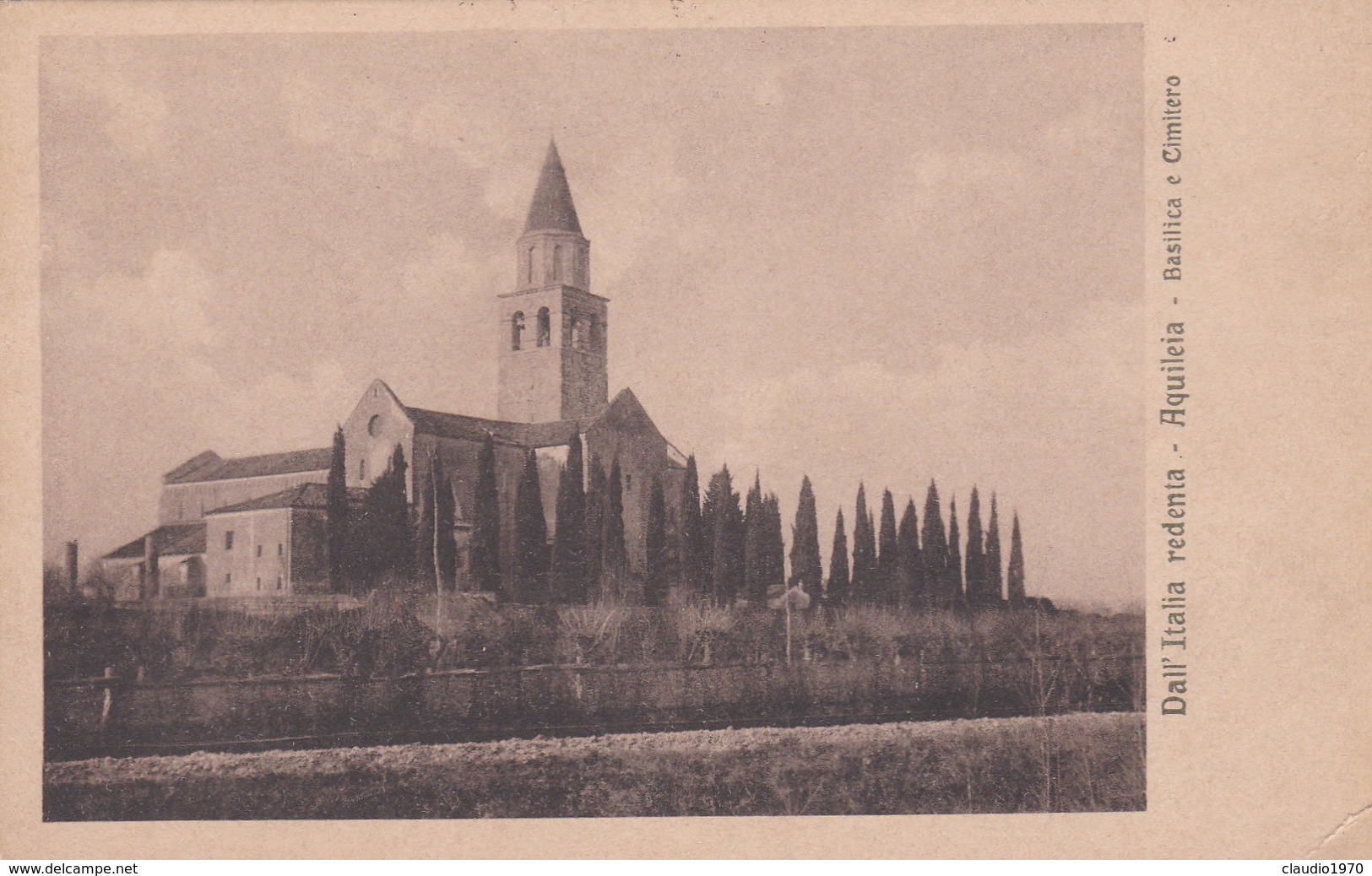 CARTOLINA - POSTCARD - UDINE - DALL' ITALIA REDENTA - AQUILEIA - BASILICA E CIMITERO - Udine