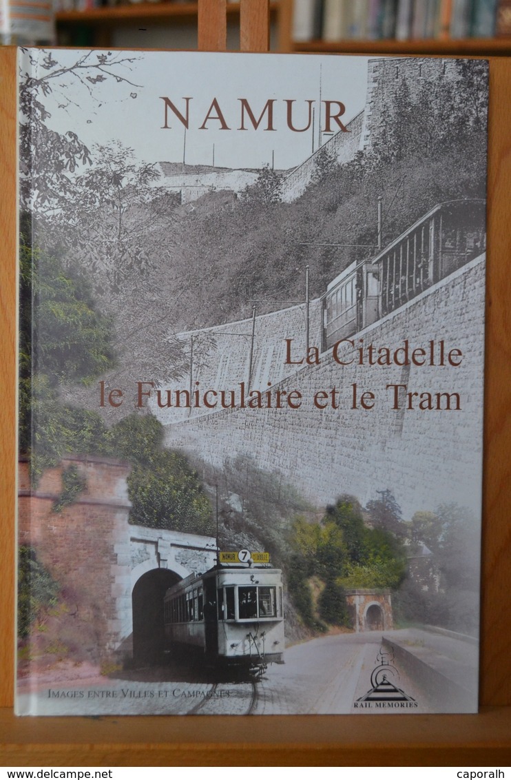 Namur. La Citadelle Le Funiculaire Et Le Tram.Rail Memories. - Belgique