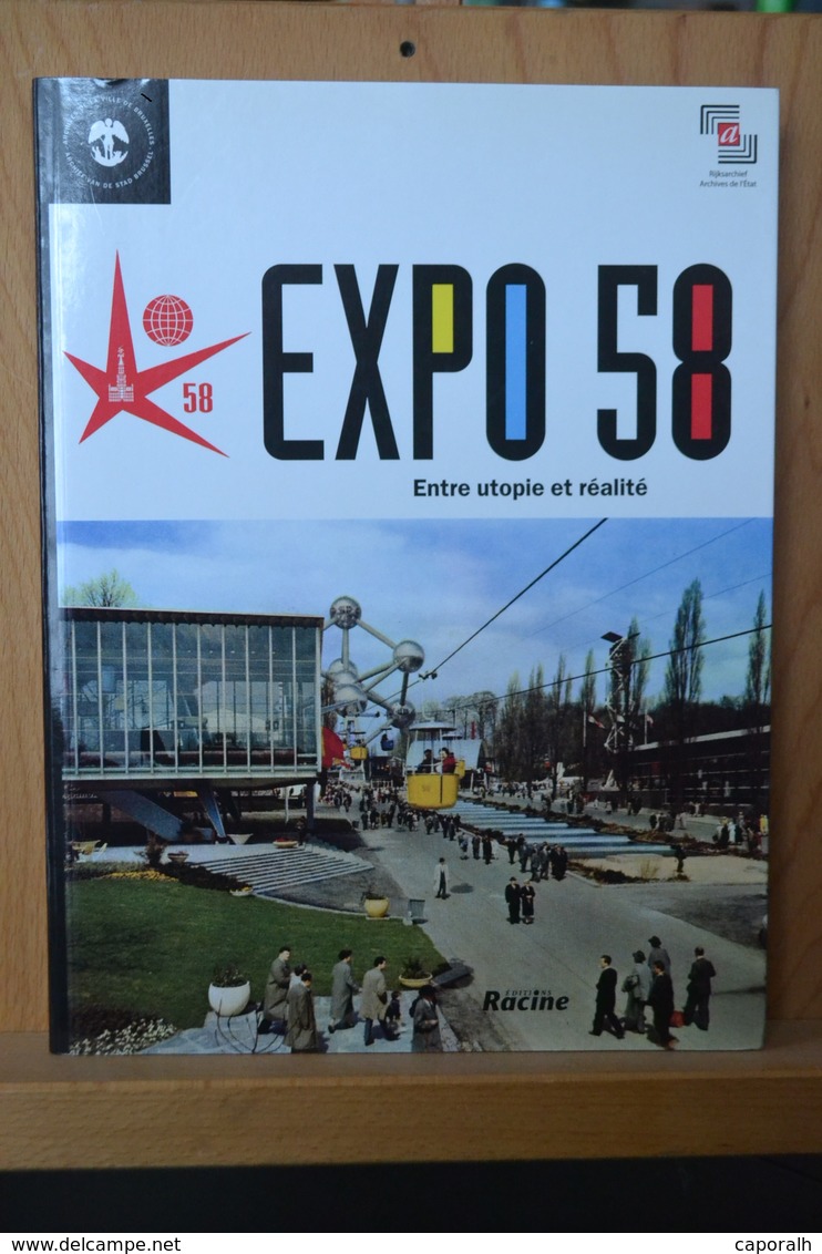 Bruxelles Expo 58 Entre Utopie Et Réalité. Ed. Racine. - Belgique