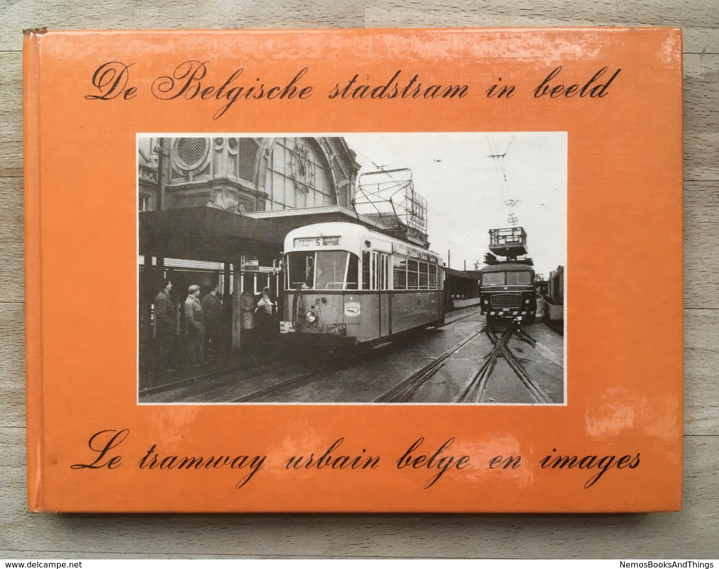 De Belgische Stadstram In Beeld - Le Tramway Urbain Belge En Images - 1978 - Tram - Tramways