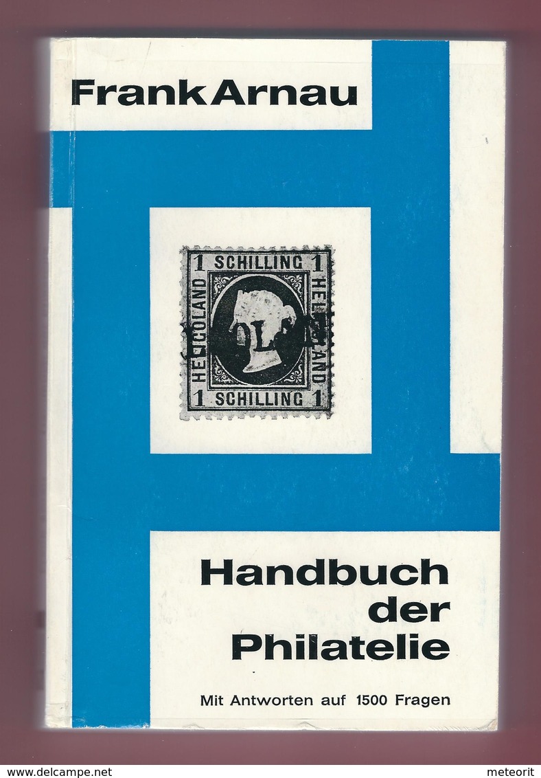 Handbuch Der Philatelie Mit Antworten Auf 1500 Fragen Von Frank Arnau 1967 270 S. Gut Erhalten - Manuali