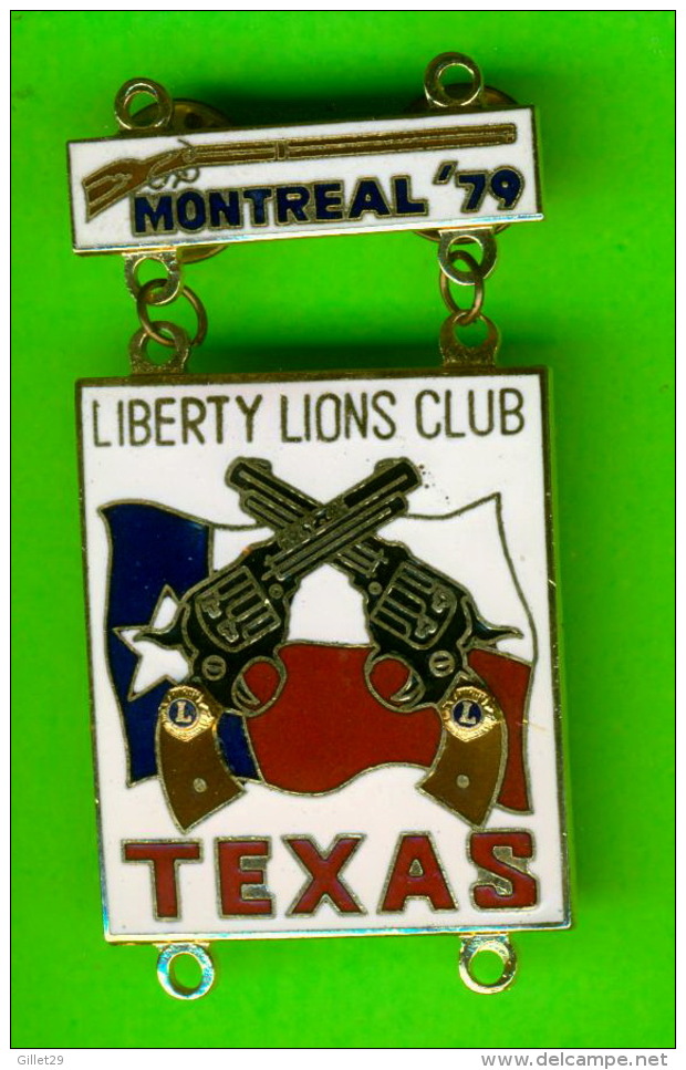 PIN'S - ÉPINGLETTES - ASSOCIATIONS DES CLUB LIONS - MONTRÉAL 79 - LIBERTY LIONS CLUB TEXAS - - Associations