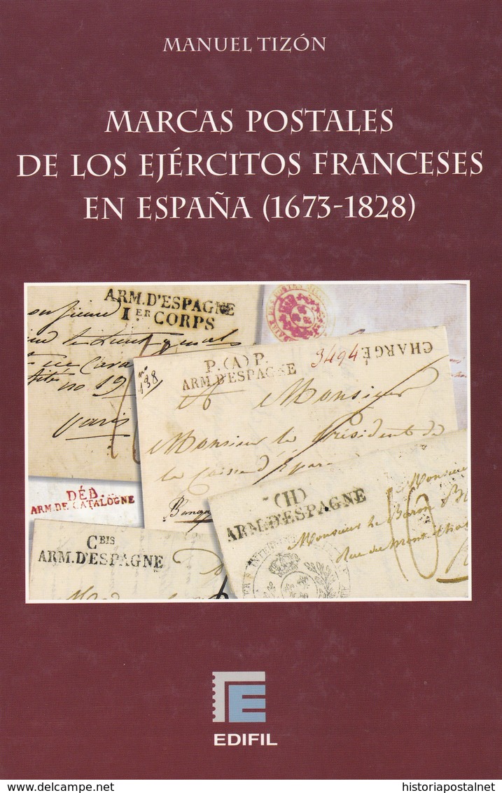 MARCAS POSTALES DE LOS EJÉRCITOS FRANCESES EN ESPAÑA (1673 - 1828). NEW LAST 2006 EDITION BOOK IN OFFER. - Sellos De La Armada (antes De 1900)