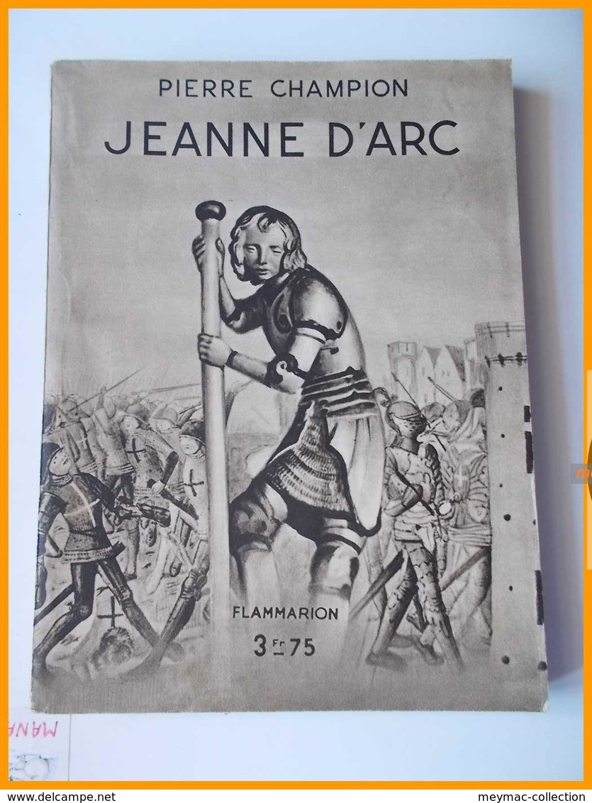 FLAMMARION PIERRE CHAMPION JEANNE D'ARC Orléans Reims Rouen Guerre De 100 Ans Charles VII Le Texte Inédit - Histoire